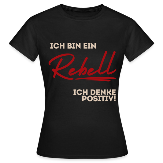 Frauen T-Shirt Ich bin ein Rebell - Schwarz