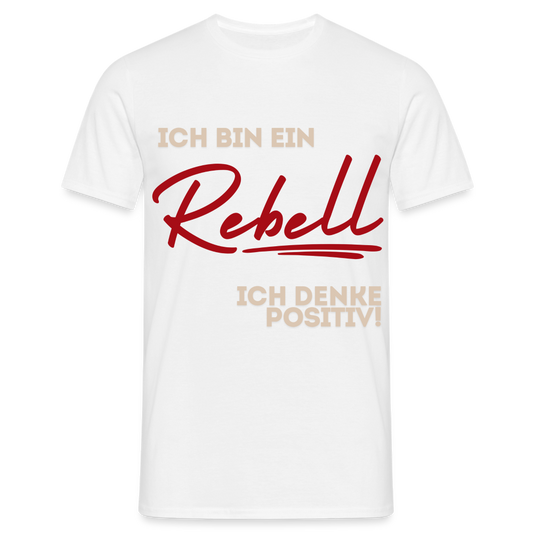 Männer T-Shirt Ich bin ein Rebell - Weiß